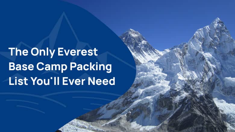 The Only Everest Base Camp Packing List You’ll Ever Need