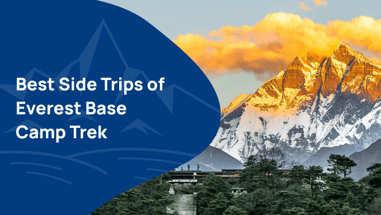 Best Side Trips of Everest Base Camp Trek